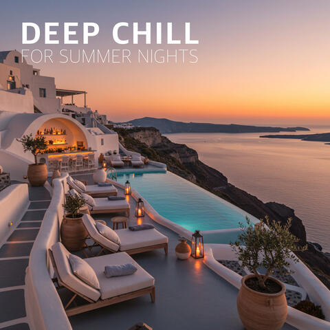 DEEP CHILL FOR SUMMER NIGHTS