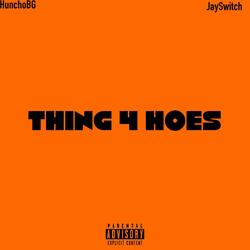 Thing 4 Hoes