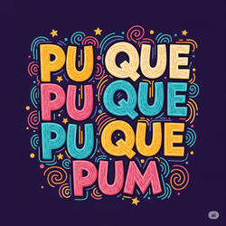 pu que pu que pu que pum