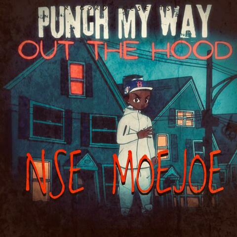 PUNCH MY WAY OUT THE HOOD