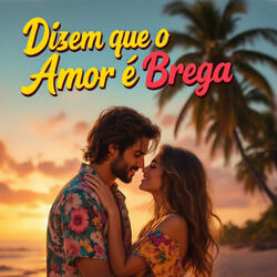 Dizem que o Amor é Brega