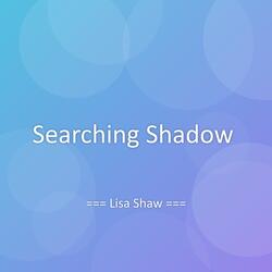 Searching Shadow