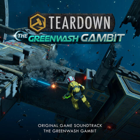 Teardown, The Greenwash Gambit (Original Game Soundtrack)