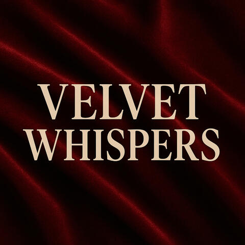 Velvet whispers