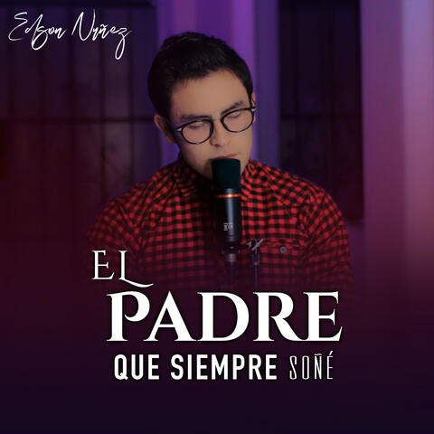 El Padre Que Siempre Soñé