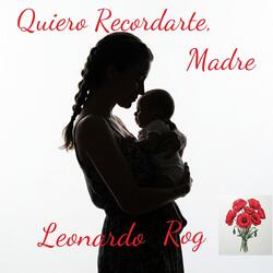 Quiero Recordarte, Madre
