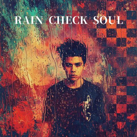 RAIN CHECK SOUL