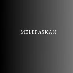 MELEPASKAN