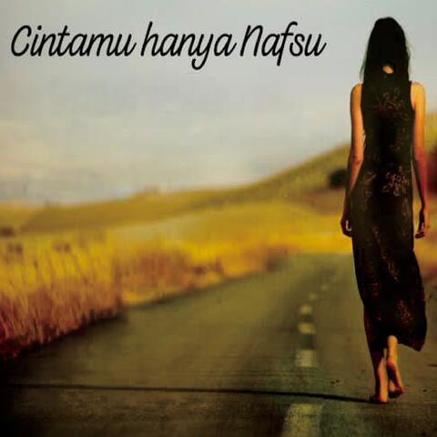 Cintamu Hanya Nafsu