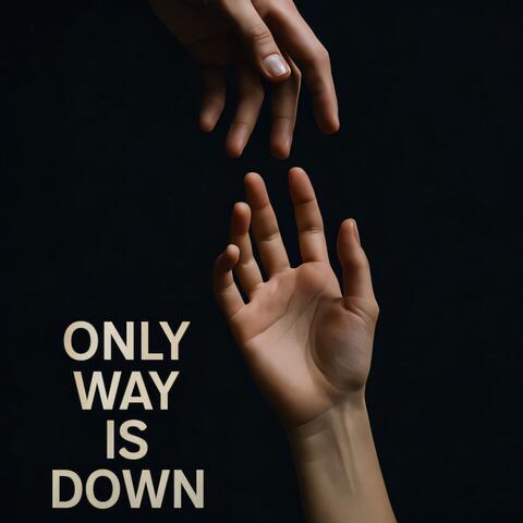 Only way is down