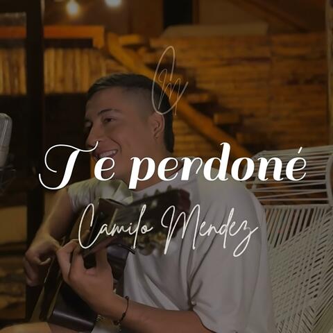 Te Perdoné