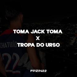TOMA JACK TOMA X TROPA DO URSO