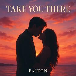 Take You There