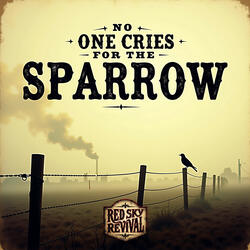 No One Cries For The Sparrow