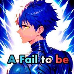 A fail to be...