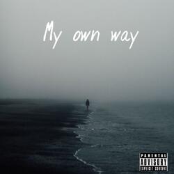 My own way