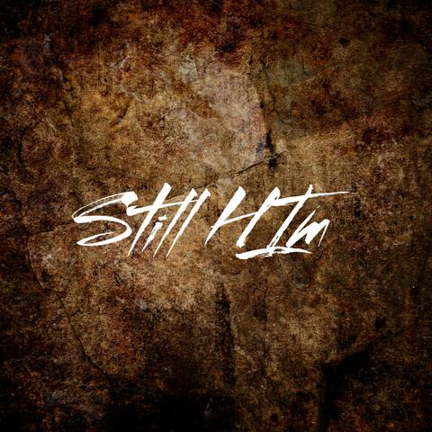 Still Him
