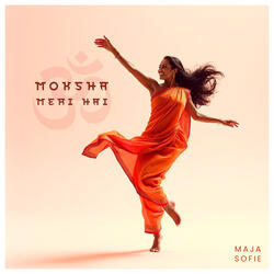 Moksha Meri Hai (Liberation Is Mine)