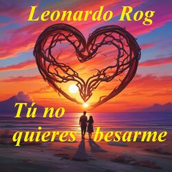 Tú No Quieres Besarme