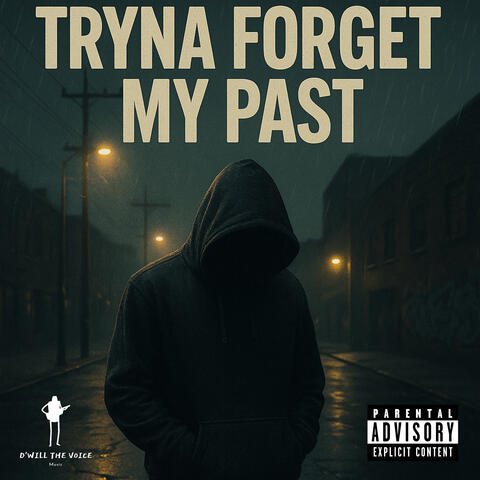 Tryna Forget My Past