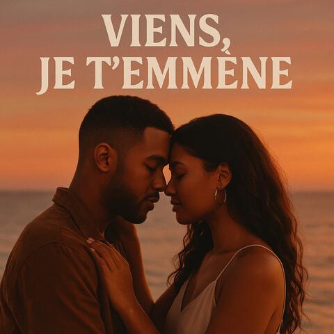 Viens, Je t’emmène