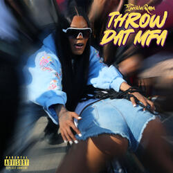 Throw Dat Mfa