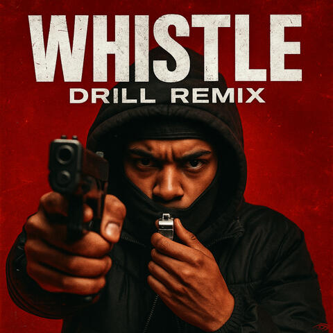 Whistle - Drill Remix