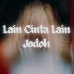 Lain Cinta Lain Jodoh