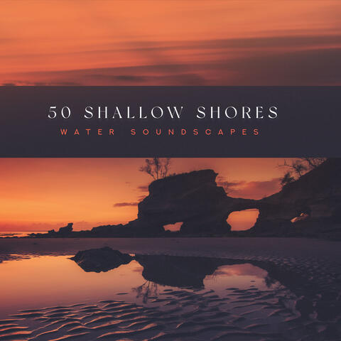 50 Shallow Shores