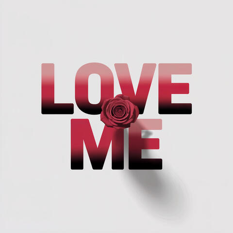 Love Me