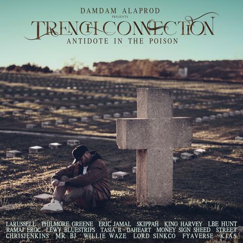 TRENCH CONNECTION : Antidote in the poison