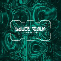 Sauce Walk Freestyle