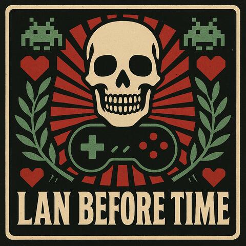 LAN Before Time