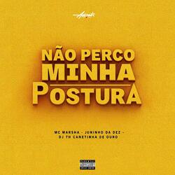 Não perco minha postura