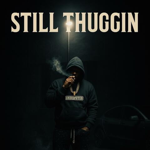 Still Thuggin