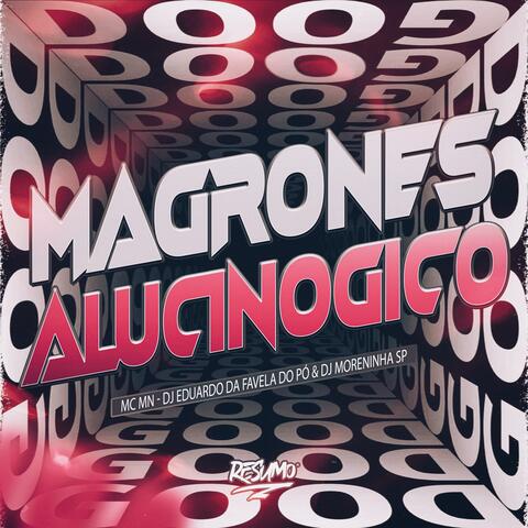MAGRONES ALUCINOGICO