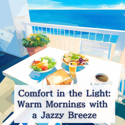 Comfort in the Light: Warm Mornings with  a Jazzy Breeze