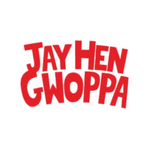JAY HEN GWOPPA