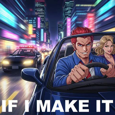 IF I MAKE IT