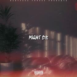 Might Be