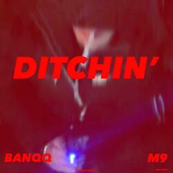 DITCHIN'