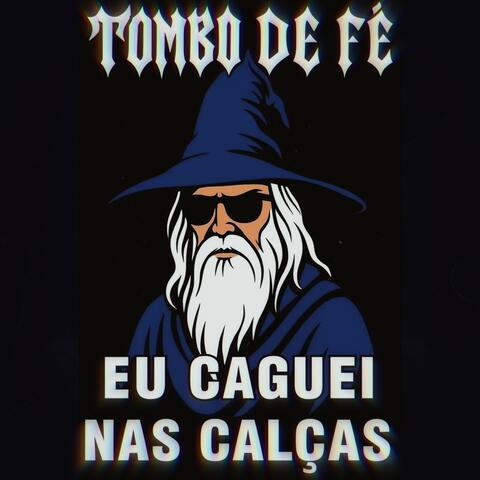 Eu Caguei Nas Calças