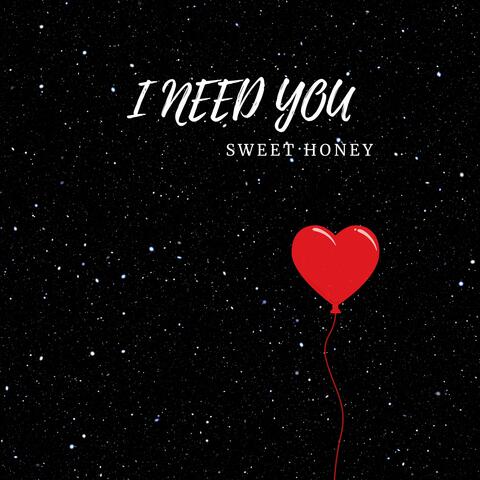 I Need You