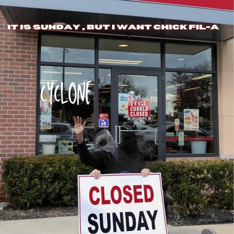 IT IS SUNDAY , BUT I WANT CHICK FIL-A