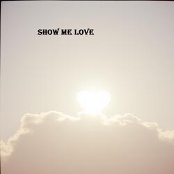 show me love