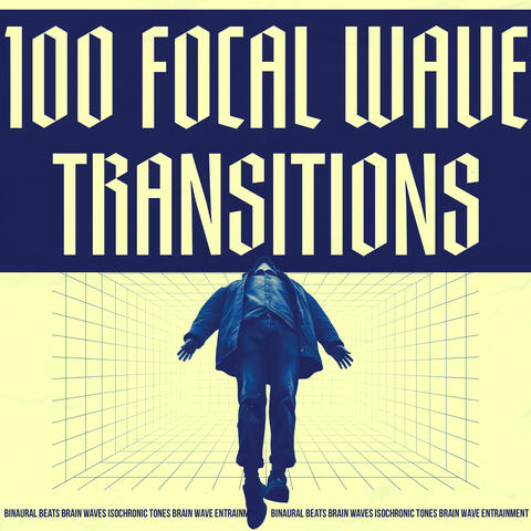 100 Focal Wave Transitions