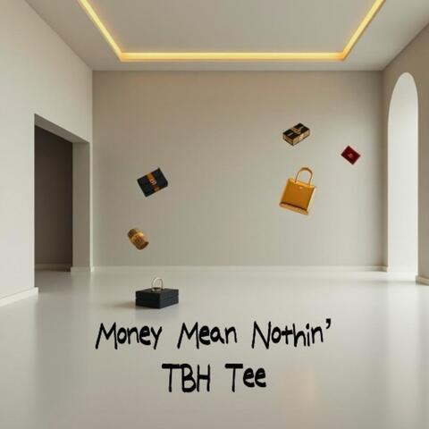 Money Mean Nothin’
