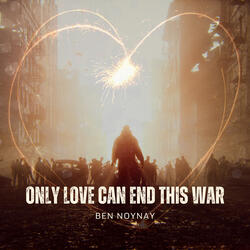 Only Love Can End This War