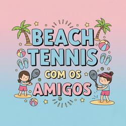 BEACH TENNIS COM OS AMIGOS