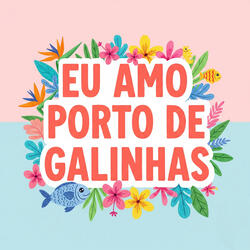 EU AMO PORTO DE GALINHAS